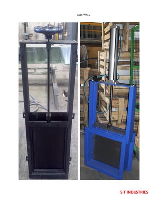 S T INDUSTRIES
GATE WALL
 