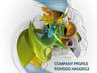 COMPANY PROFILE RONGGO HADI2012 
