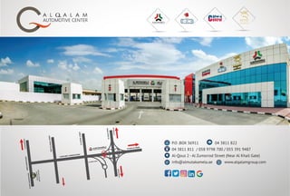 @
P.O .BOX 36911 04 3811 822
04 3811 811 / 058 9798 700 / 055 391 9487
Al-Qouz 2 - Al Zumorrod Street (Near Al Khail Gate)
info@almutakamela.ae www.alqalamgroup.com
 