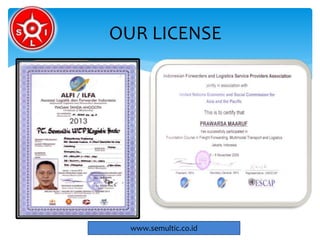 OUR LICENSE
www.semultic.co.id
 