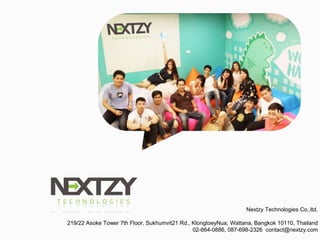Nextzy Technologies Co.,ltd.
219/22 Asoke Tower 7th Floor, Sukhumvit21 Rd., KlongtoeyNua, Wattana, Bangkok 10110, Thailand
02-664-3364, 087-698-2326 contact@nextzy.com
 
