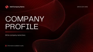 Information available in audio.
WRITE DATE HERE
Write company name here
COMPANY
PROFILE
Add Company Name
 