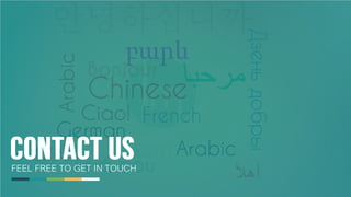 FEEL FREE TO GET IN TOUCH
 