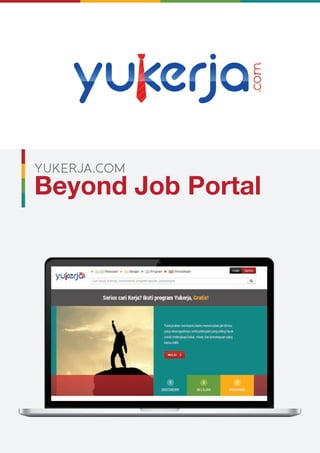YUKERJA.COM
Beyond Job Portal
 