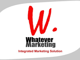 Integrated Marketing Solution
 