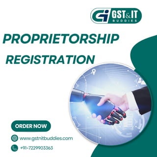 PROPRIETORSHIP
REGISTRATION
www.gstnitbuddies.com
ORDER NOW
+91-7229903363
 