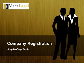 Company Registration
Step-by-Step Guide
 