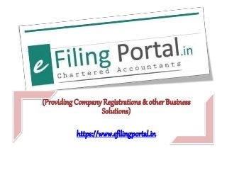 e-Filing Portal[IN] 
(Providing Company Registrations & other Business 
Solutions) 
https://www.efilingportal.in 
 