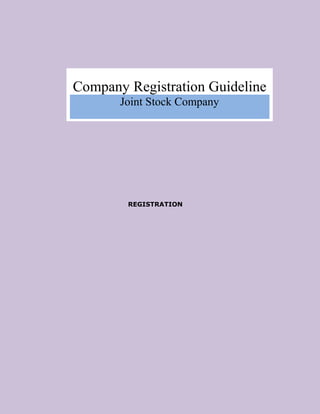 Company Registration Guideline 
Joint Stock Company 
REGISTRATION 
 