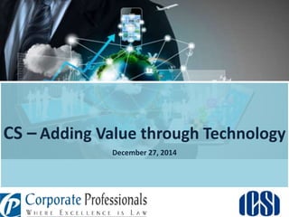 CS – Adding Value through Technology
December 27, 2014
 
