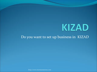 Do you want to set up business in KIZAD
http://www.morisonmenon.com
 