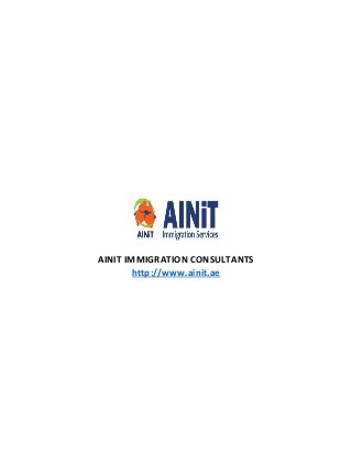 AINIT IMMIGRATION CONSULTANTS
http://www.ainit.ae
 