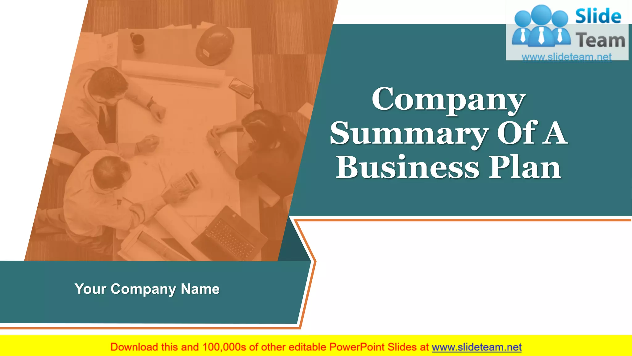 Company
Summary Of A
Business Plan
Your Company Name
 