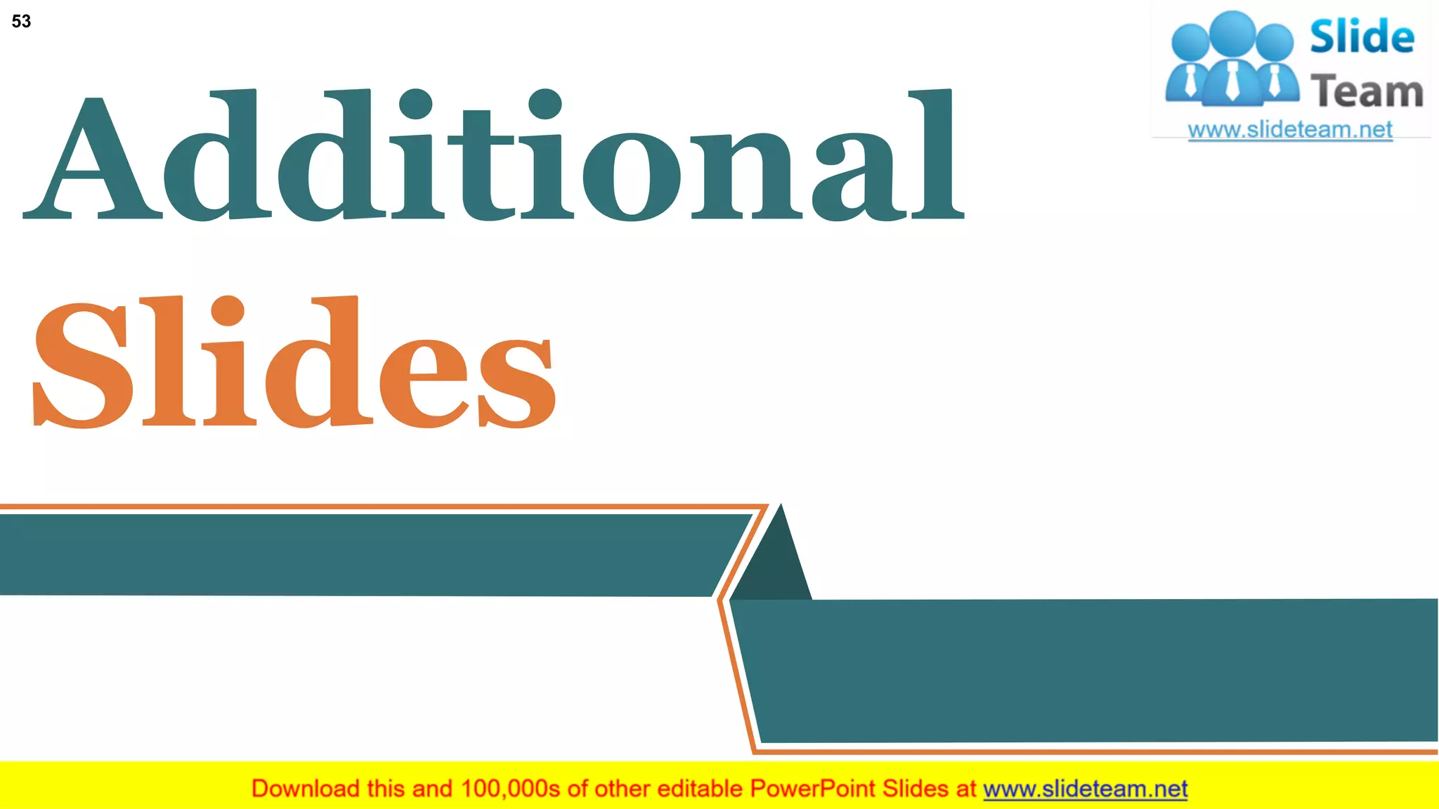 53
Additional
Slides
 