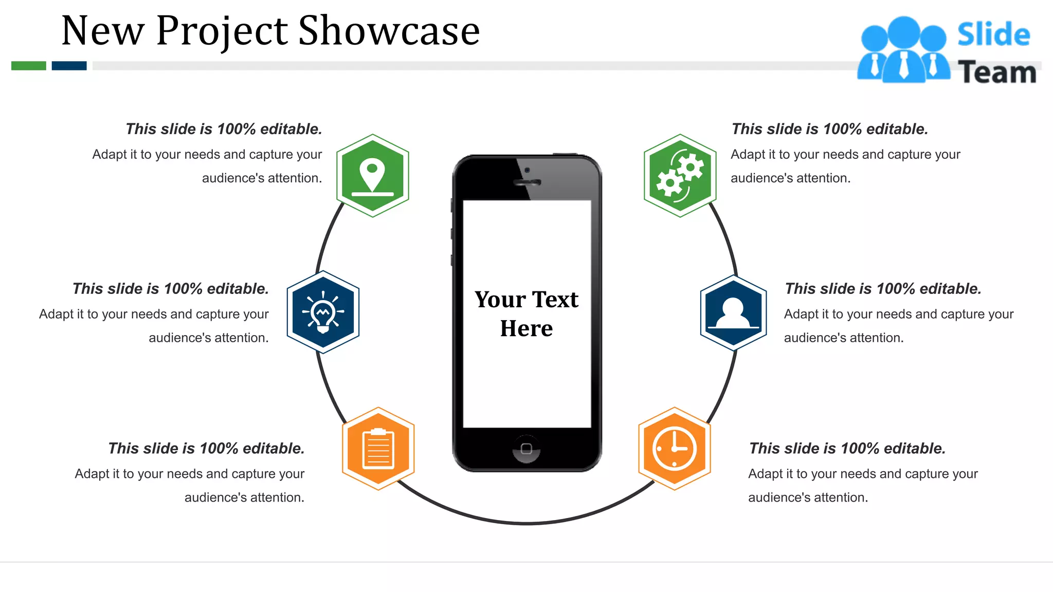 New Project Showcase
This slide is 100% editable.
Adapt it to your needs and capture your
audience's attention.
This slide is 100% editable.
Adapt it to your needs and capture your
audience's attention.
This slide is 100% editable.
Adapt it to your needs and capture your
audience's attention.
This slide is 100% editable.
Adapt it to your needs and capture your
audience's attention.
This slide is 100% editable.
Adapt it to your needs and capture your
audience's attention.
This slide is 100% editable.
Adapt it to your needs and capture your
audience's attention.
Your Text
Here
21
 