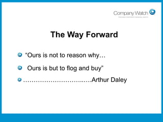The Way Forward
“Ours is not to reason why…
Ours is but to flog and buy”
………………………..….Arthur Daley

Confidential to Apple Inc

Watch Ltd

Company

 