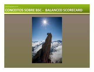Construção do BSC
Missão
Visão
Valores
 