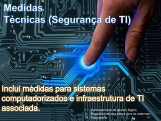 www.CompanyWeb.com.br
Inclui cuidados com manuseio de pen-drives,
smartphones, cartões de memória, laptops, que
armazenam informações sensíveis
111
 