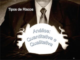 www.CompanyWeb.com.br
83
Análise de Riscos
• 1) Identificar Ativos e seus valores
• 2) Determinar Ameaças e Vulnerabilidades
• 3) Determinar os Riscos e as Ameaças que
podem realmente causar danos
• 4) Determinar o equilíbrio entre Custos de um
Incidente e Custos das Medidas de Segurança
 