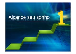 Alcance seu sonho
 