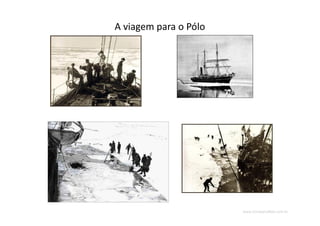 www.CompanyWeb.com.br
A viagem para o Pólo
 