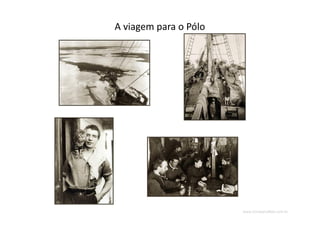 www.CompanyWeb.com.br
A viagem para o Pólo
 