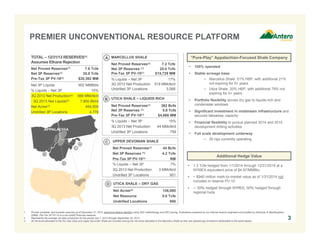 PREMIER UNCONVENTIONAL RESOURCE PLATFORM
TOTAL – 12/31/13 RESERVES(1)
Assumes Ethane Rejection
Net Proved Reserves(1)
Net 3P Reserves(1)
Pre-Tax 3P PV-10(1)

902 MMBbls
15%
566 MMcfe/d
7,900 Bbl/d
454,000
4,778

“Pure-Play” Appalachian-Focused Shale Company

Reserves(1)

Net Proved
Net 3P Reserves (1)
Pre-Tax 3P PV-10(1)

7.2 Tcfe
25.0 Tcfe
$15,729 MM

% Liquids – Net 3P
3Q 2013 Net Production
Undrilled 3P Locations

7.6 Tcfe
35.0 Tcfe
$20,362 MM

Net 3P Liquids
% Liquids – Net 3P
3Q 2013 Net Production(2)
- 3Q 2013 Net Liquids(2)
Net Acres(3)
Undrilled 3P Locations

A MARCELLUS SHALE

17%
519 MMcfe/d
3,068

C
B
D

Reserves(1)

Net Proved
Net 3P Reserves (1)
Pre-Tax 3P PV-10(1)

C

2.
3.

•

Portfolio flexibility across dry gas to liquids-rich and
condensate windows

•

Significant investment in midstream infrastructure and
secured takeaway capacity

•

Financial flexibility to pursue planned 2014 and 2015
development drilling activities

•

Full scale development underway
− 20 rigs currently operating

UPPER DEVONIAN SHALE
44 Bcfe
4.2 Tcfe
NM
7%
3 MMcfe/d
951

D UTICA SHALE – DRY GAS

1.

− Utica Shale: 20% HBP, with additional 79% not
expiring for 5+ years

15%
44 MMcfe/d
759

Net Acres(3)
Net Resource
Undrilled Locations

Stable acreage base
− Marcellus Shale: 51% HBP, with additional 21%
not expiring for 5+ years

362 Bcfe
5.8 Tcfe
$4,666 MM

Net Proved Reserves(1)
Net 3P Reserves (1)
Pre-Tax 3P PV-10(1)
% Liquids – Net 3P
3Q 2013 Net Production
Undrilled 3P Locations

100% operated

•

B UTICA SHALE – LIQUIDS RICH

% Liquids – Net 3P
3Q 2013 Net Production
Undrilled 3P Locations
A

•

126,000
5.0 Tcfe
950

Additional Hedge Value
•

1.3 Tcfe hedged from 1/1/2014 through 12/31/2019 at a
NYMEX-equivalent price of $4.97/MMBtu

•

~ $940 million mark-to-market value as of 1/31/2014 not
included in reserve PV-10

•

~ 50% hedged through NYMEX; 50% hedged through
regional hubs

Proved, probable, and possible reserves as of December 31, 2013, assuming ethane rejection using SEC methodology and SEC pricing. Evaluations prepared by our internal reserve engineers and audited by DeGolyer & MacNaughton
(D&M). Pre-Tax 3P PV-10 is a non-GAAP financial measure.
Represents the average net daily production for the period July 1, 2013 through September 30, 2013.
All net acres allocated to the Dry Gas Utica and Upper Devonian Shale are included among the net acres allocated to the Marcellus Shale as they are stacked pay formations attributable to the same leases.

3

 