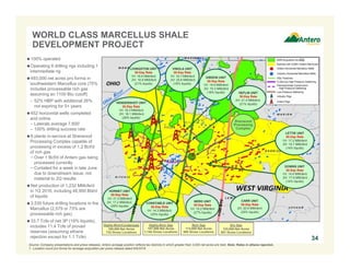 WORLD CLASS MARCELLUS SHALE
DEVELOPMENT PROJECT
100% operated
Operating 6 drilling rigs including 1
intermediate rig
493,000 net acres pro forma in
southwestern Marcellus core (75%
includes processable rich gas
assuming an 1100 Btu cutoff)
– 52% HBP with additional 26%
not expiring for 5+ years
452 horizontal wells completed
and online
– Laterals average 7,600’
– 100% drilling success rate
6 plants in-service at Sherwood
Processing Complex capable of
processing in excess of 1.2 Bcf/d
of rich gas
− Over 1 Bcf/d of Antero gas being
processed currently
− Curtailed for a week in late June
due to downstream issue; not
material to 2Q results
Net production of 1,232 MMcfe/d
in 1Q 2016, including 46,900 Bbl/d
of liquids
3,530 future drilling locations in the
Marcellus (2,579 or 73% are
processable rich gas)
33.7 Tcfe of net 3P (19% liquids),
includes 11.4 Tcfe of proved
reserves (assuming ethane
rejection except for 1.1 Tcfe)
Highly-Rich Gas
157,000 Net Acres
1,154 Gross Locations
Rich Gas
113,000 Net Acres
692 Gross Locations
Dry Gas
123,000 Net Acres
951 Gross Locations
Highly-Rich/Condensate
100,000 Net Acres
733 Gross Locations
HEFLIN UNIT
30-Day Rate
2H: 21.4 MMcfe/d
(21% liquids)
CONSTABLE UNIT
30-Day Rate
1H: 14.3 MMcfe/d
(25% liquids)
Sherwood
Processing
Complex
Source: Company presentations and press releases. Antero acreage position reflects tax districts in which greater than 3,000 net acres are held. Note: Rates in ethane rejection.
1. Location count pro forma for acreage acquisition per press release dated 6/9/2016.
NERO UNIT
30-Day Rate
1H: 18.2 MMcfe/d
(27% liquids)
GIBSON UNIT
30-Day Rate
1H: 19.9 MMcfe/d
2H: 19.3 MMcfe/d
(18% liquids)
34
HENDERSHOT UNIT
30-Day Rate
1H: 16.3 MMcfe/d
2H: 18.1 MMcfe/d
(29% liquids)
HORNET UNIT
30-Day Rate
1H: 21.5 MMcfe/d
2H: 17.2 MMcfe/d
(26% liquids)
CARR UNIT
30-Day Rate
2H: 20.6 MMcfe/d
(20% liquids)
LETTIE UNIT
30-Day Rate
1H: 17.2 MMcfe/d
2H: 15.7 MMcfe/d
(14% liquids)
(1)
VINOLA UNIT
30-Day Rate
1H: 19.7 MMcfe/d
2H: 20.6 MMcfe/d
(18% liquids)
DOWNS UNIT
30-Day Rate
1H: 14.6 MMcfe/d
2H: 17.9 MMcfe/d
(14% liquids)
LIVINGSTON UNIT
30-Day Rate
1H: 18.6 MMcfe/d
2H: 16.9 MMcfe/d
(21% liquids)
 