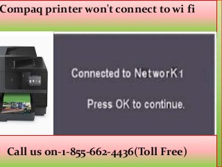 Compaq printer won't connect to wi fi
Call us on-1-855-662-4436(Toll Free)
 