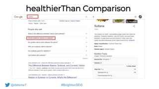 @datemeT #BrightonSEO
healthierThan Comparison
 