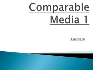 Comparable Media 1 Ancillary 
