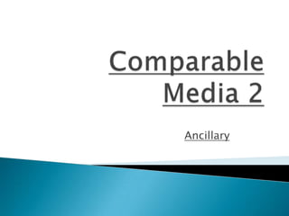 Comparable Media 2 Ancillary 