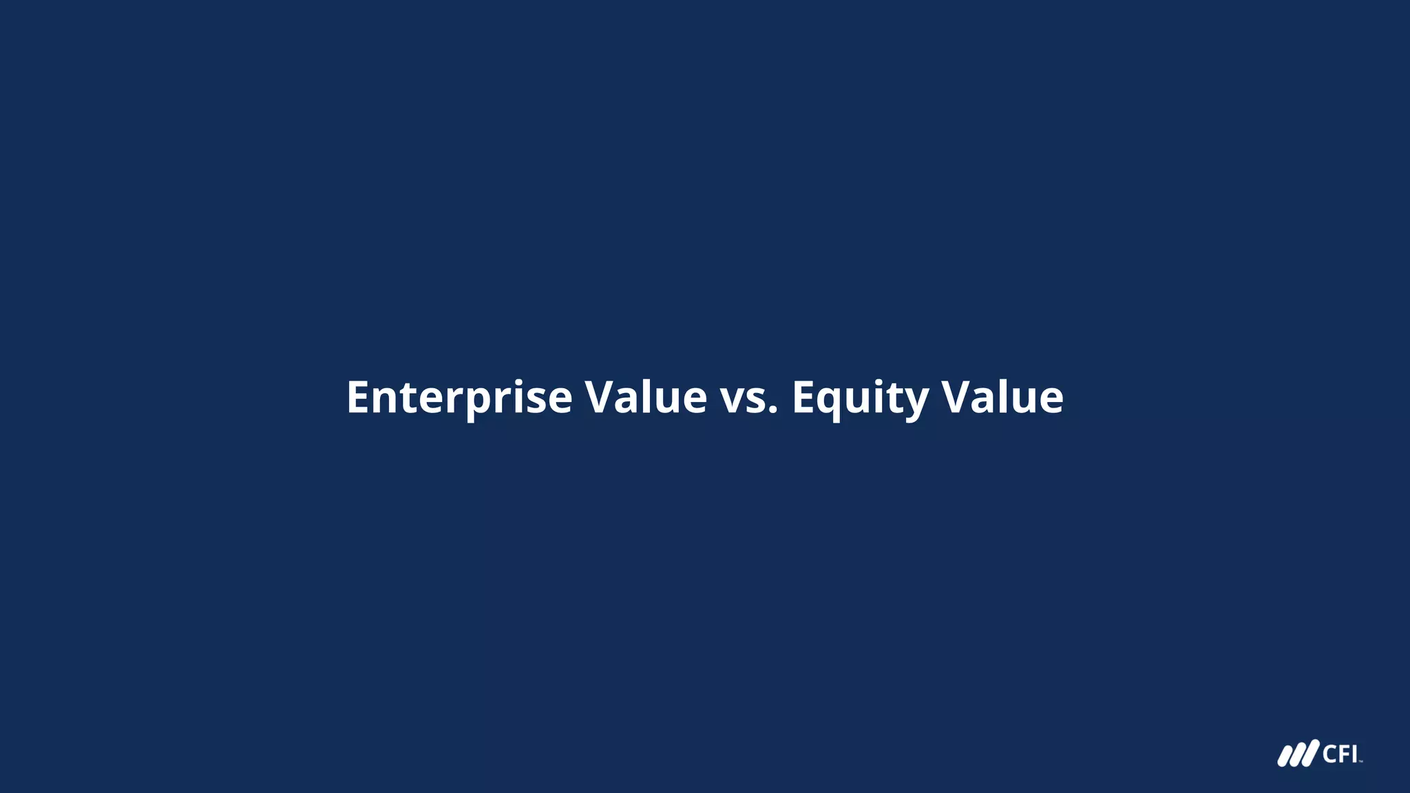 Enterprise Value vs. Equity Value