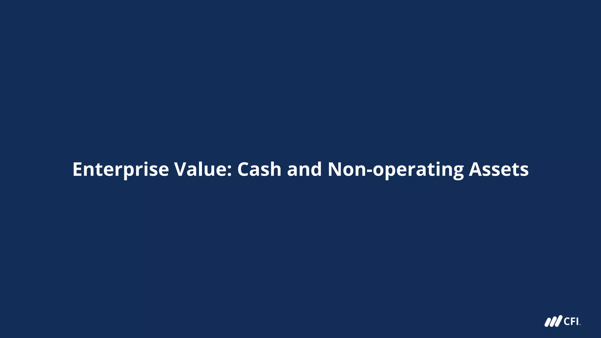 Enterprise Value: Cash and Non-operating Assets