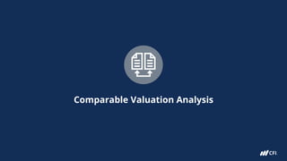Comparable Valuation Analysis
 