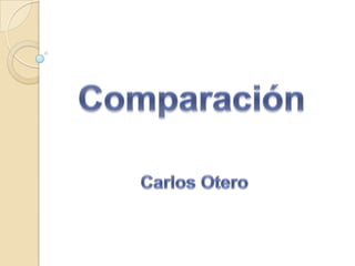 Comparación Carlos Otero 
