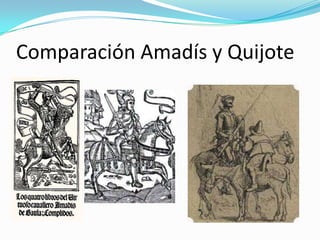 Comparación Amadís y Quijote 