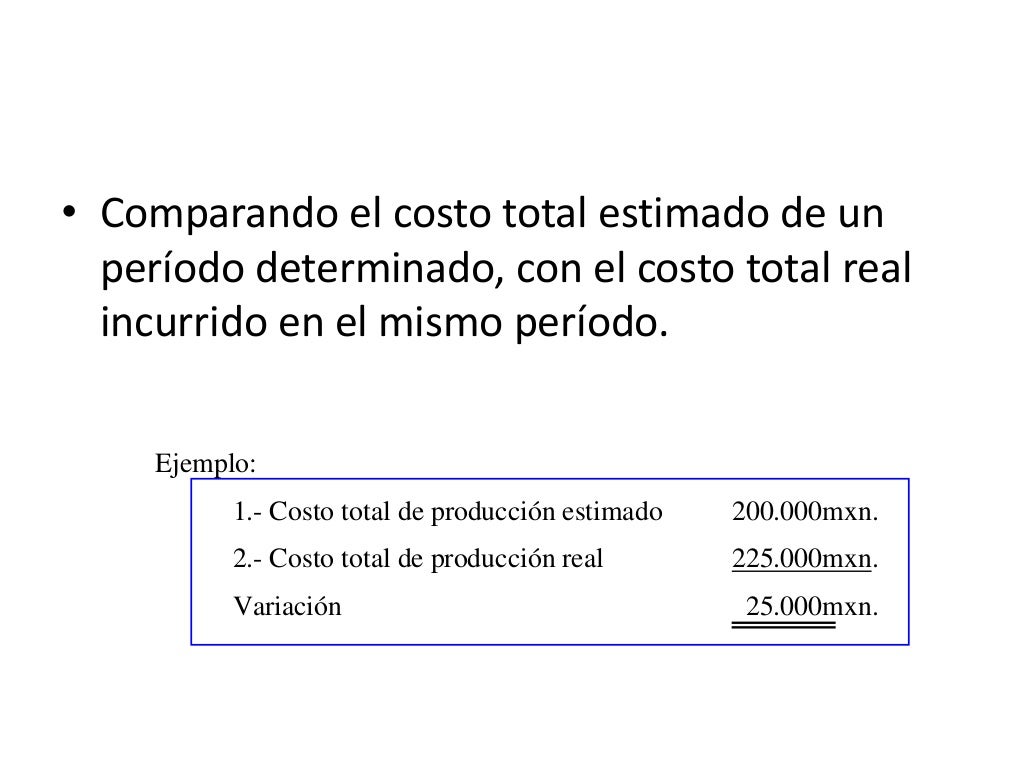 Comparación entre los costos estimados y los reales Comparación entre los costos estimados y los reales