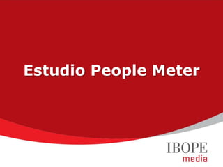Estudio People Meter
 