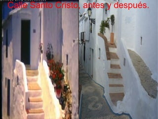 Calle Santo Cristo, antes y después.