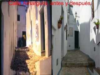 Calle Amargura, antes y después.