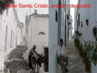 Calle Santo Cristo, antes y después.
