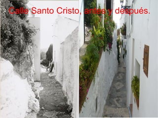 Calle Santo Cristo, antes y después.