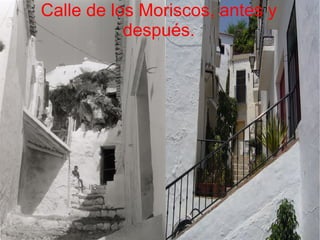 Calle de los Moriscos, antes y después.