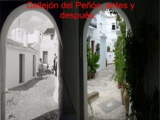 Callejón del Peñón, antes y después.