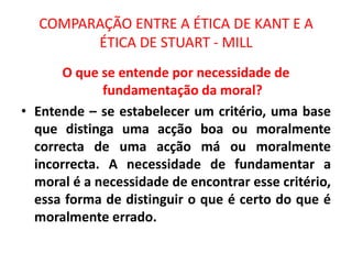 Comparação entre as éticas de kant e de mill | PPTX