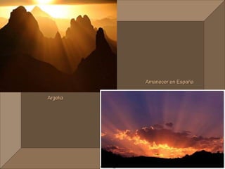 Amanecer en España


Argelia
 