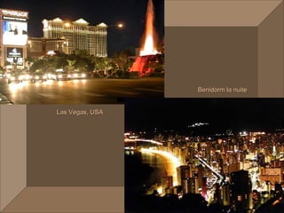 Benidorm la nuite


Las Vegas, USA
 