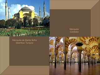Mezquita de Santa Sofía Istambul, Turquía Mezquita Córdoba 