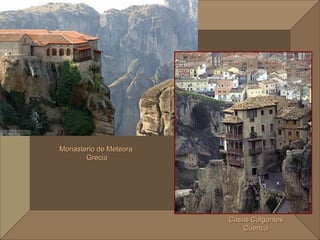 Monasterio de Meteora  Grecia Casas Colgantes Cuenca 